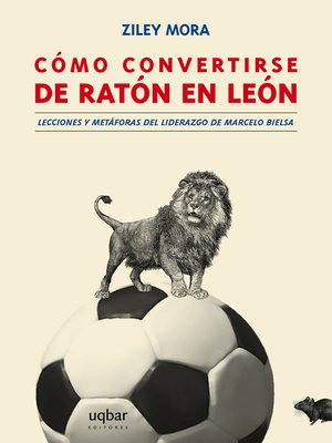 cover image of Cómo convertirse de ratón a león
